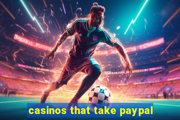 casinos that take paypal